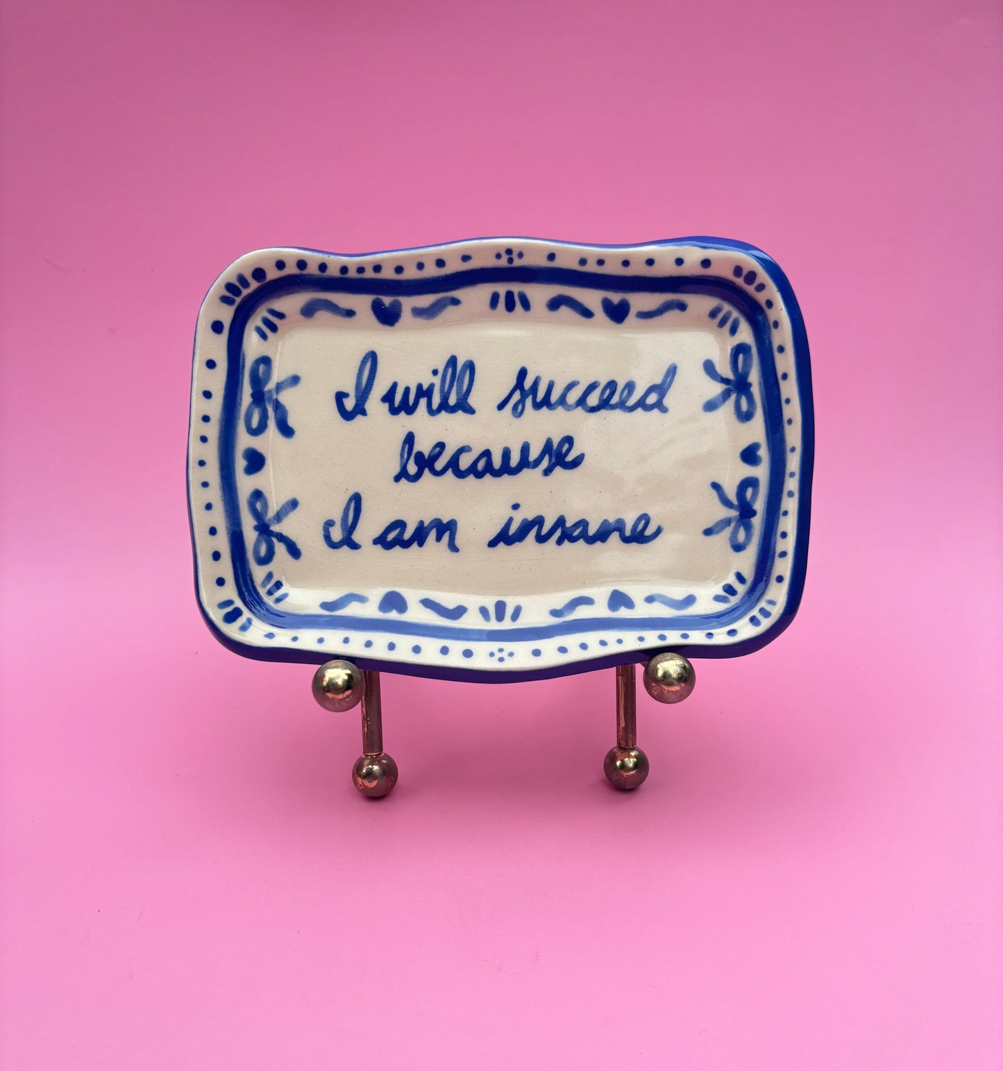 I Will Succeed Because I Am Insane Trinket Dish