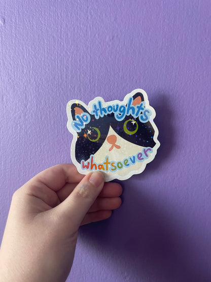 “No thoughts whatsoever” holographic sparkle sticker