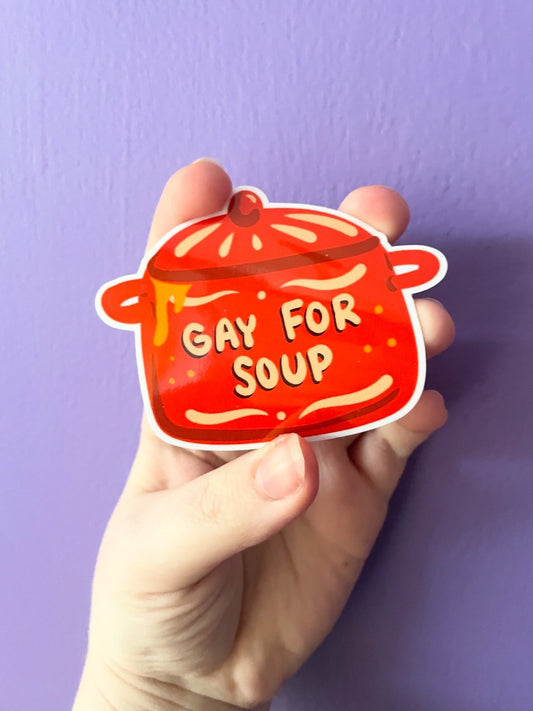 Gay For Soup 3" Vinyl Sticker