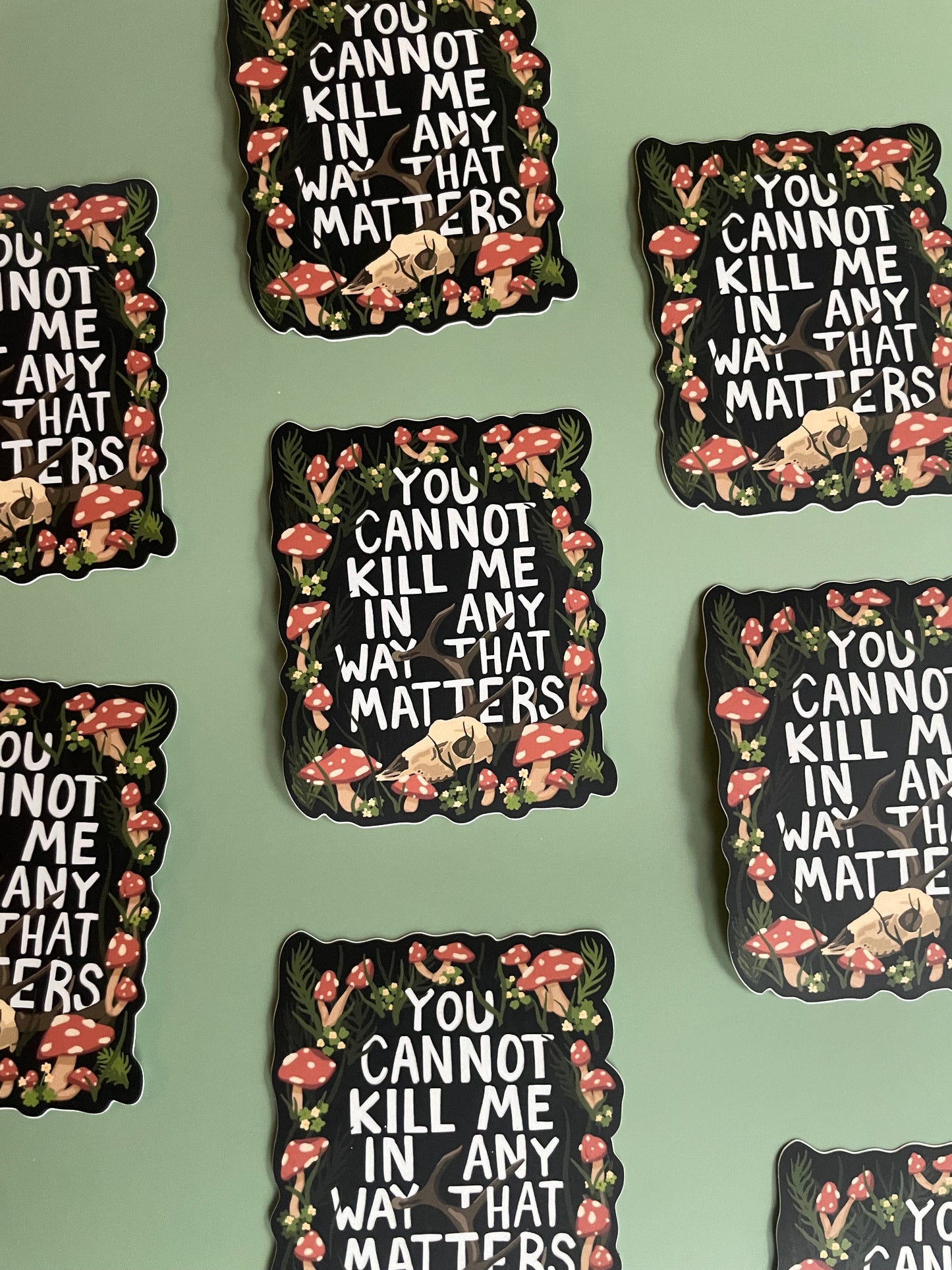 You Cannot Kill Me In Any Way That Matters Sticker