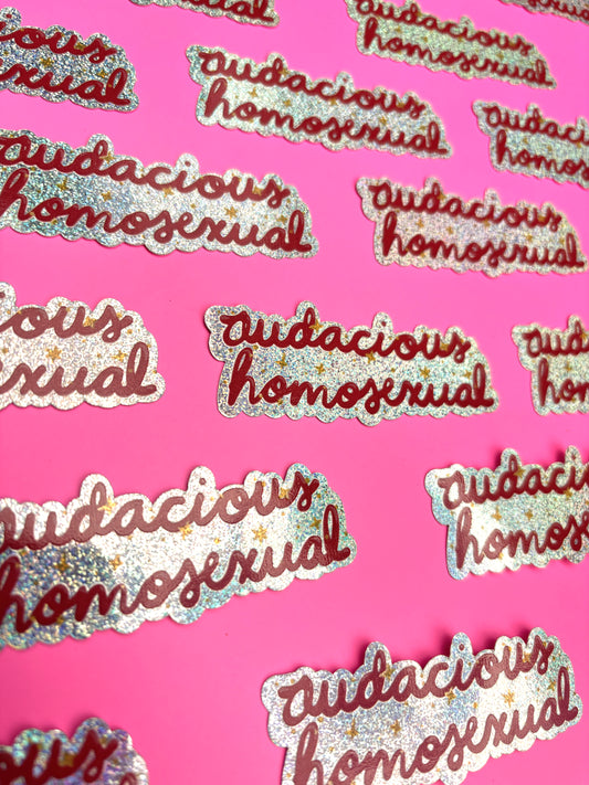 Audacious Homosexual 3" glitter vinyl sticker