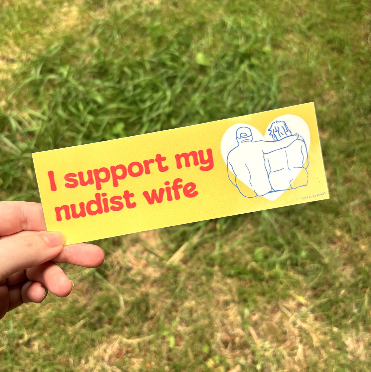I Support My Nudist Wife 7" bumper sticker