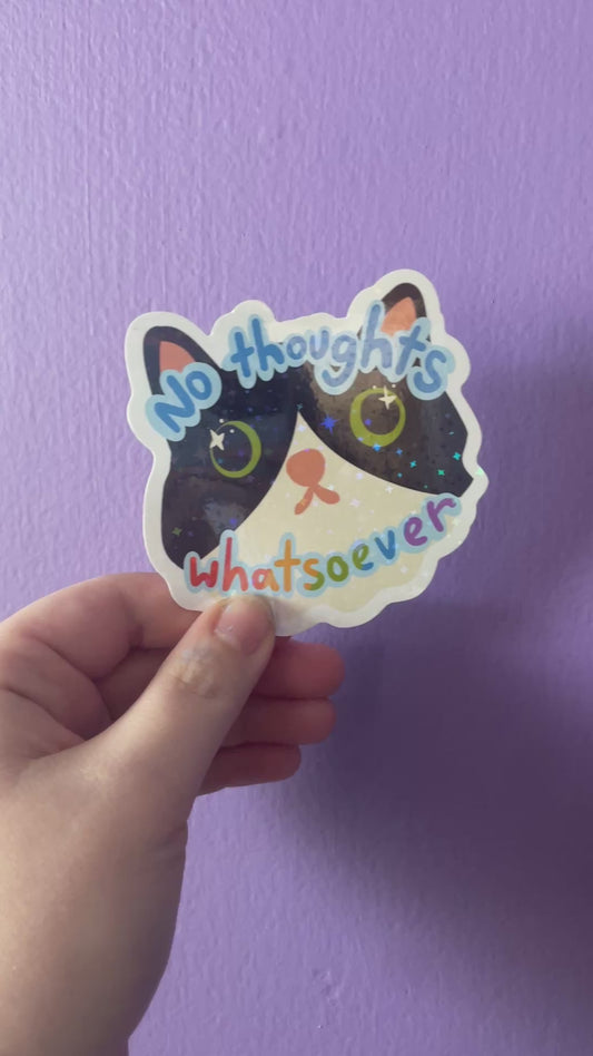 “No thoughts whatsoever” holographic sparkle sticker